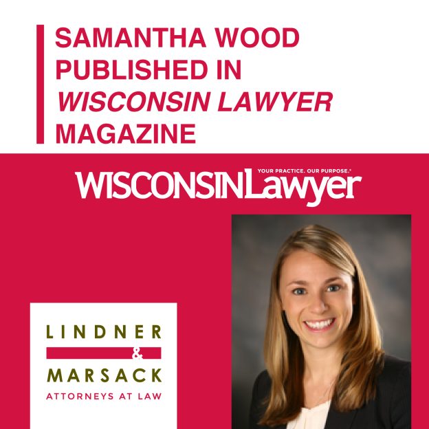 Lindner Marsack's Samantha Wood Published in Wisconsin Lawyer Magazine