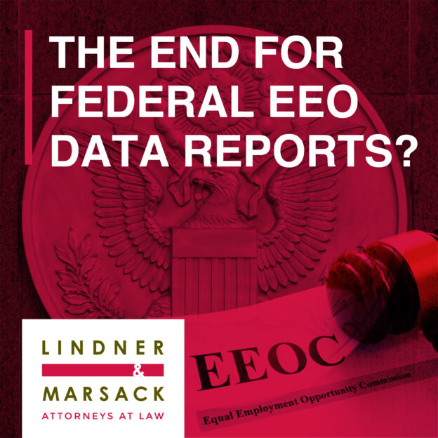 Graphic titled 'The End for Federal EEO Data Reports?' featuring a red-toned Great Seal of the United States, a gavel, and a torn EEOC (Equal Employment Opportunity Commission) document, with the Lindner & Marsack Attorneys at Law logo